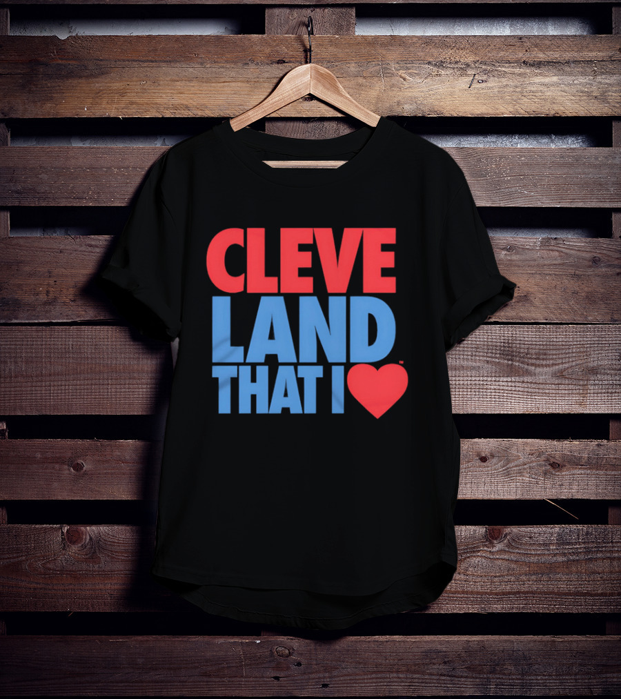 Cleve Land That I Love T-Shirt
