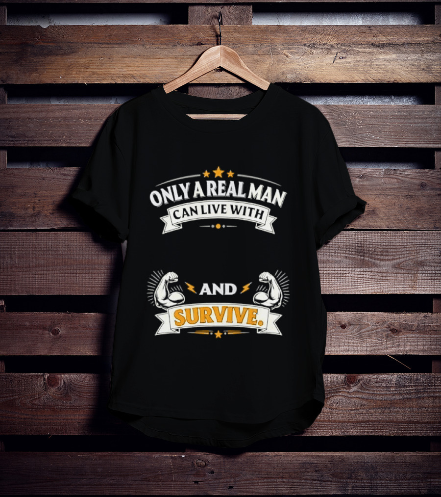 Only A Real Man Can Live With And Survive Boxing Gloves And Stars T-Shirt