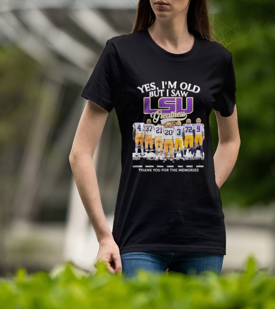 Yes I'm Old But I Saw LSU Greatness Legends Thank You For The Memories T-Shirt