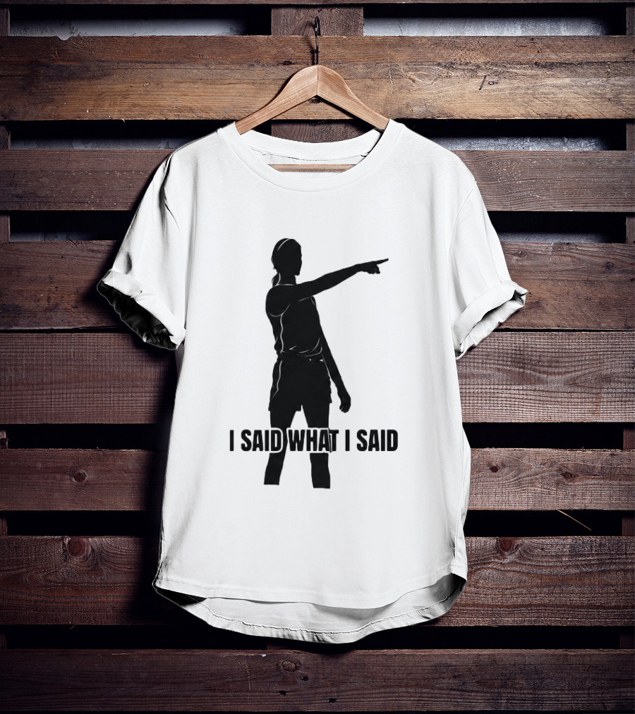 Sophie Cunningham Bold Statement I Said What I Said T-Shirt