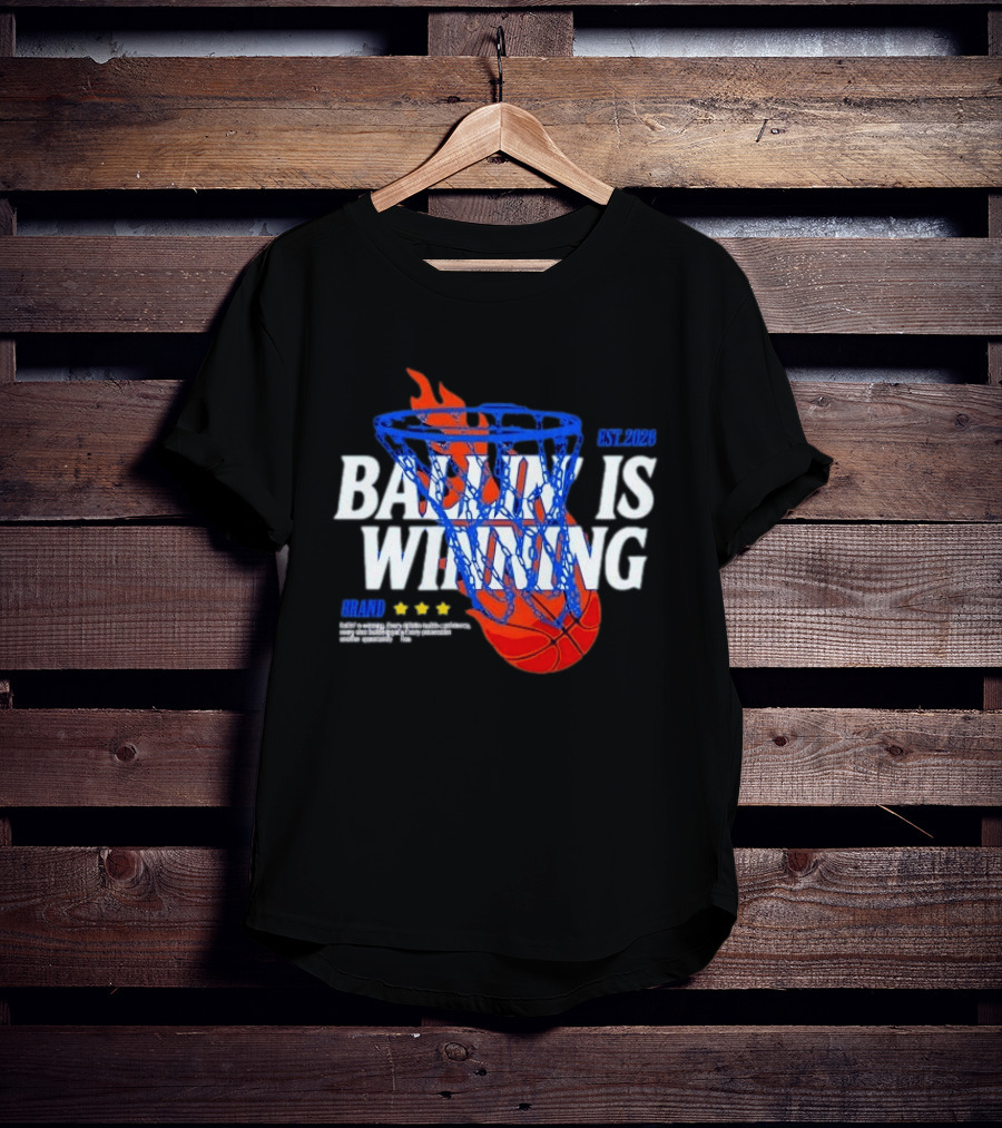 Brand Ballin Is Winning Basketball Hoop Flaming Net Est 2020 T-Shirt