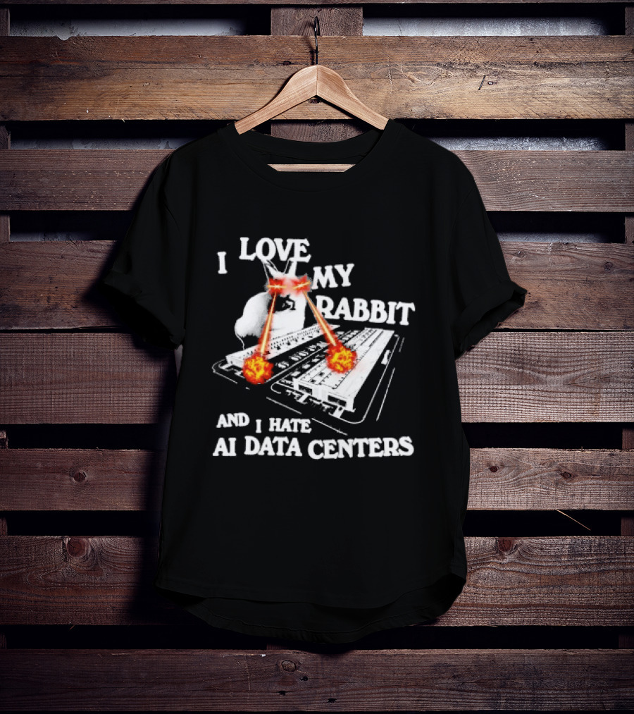 I Love My Rabbit Laser Eyes Explosion Hate AI Data Centers T-Shirt