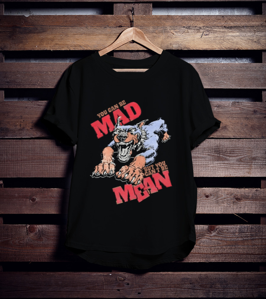 You Can't Be Mad But You Can Be Mean Aggressive Doberman T-Shirt