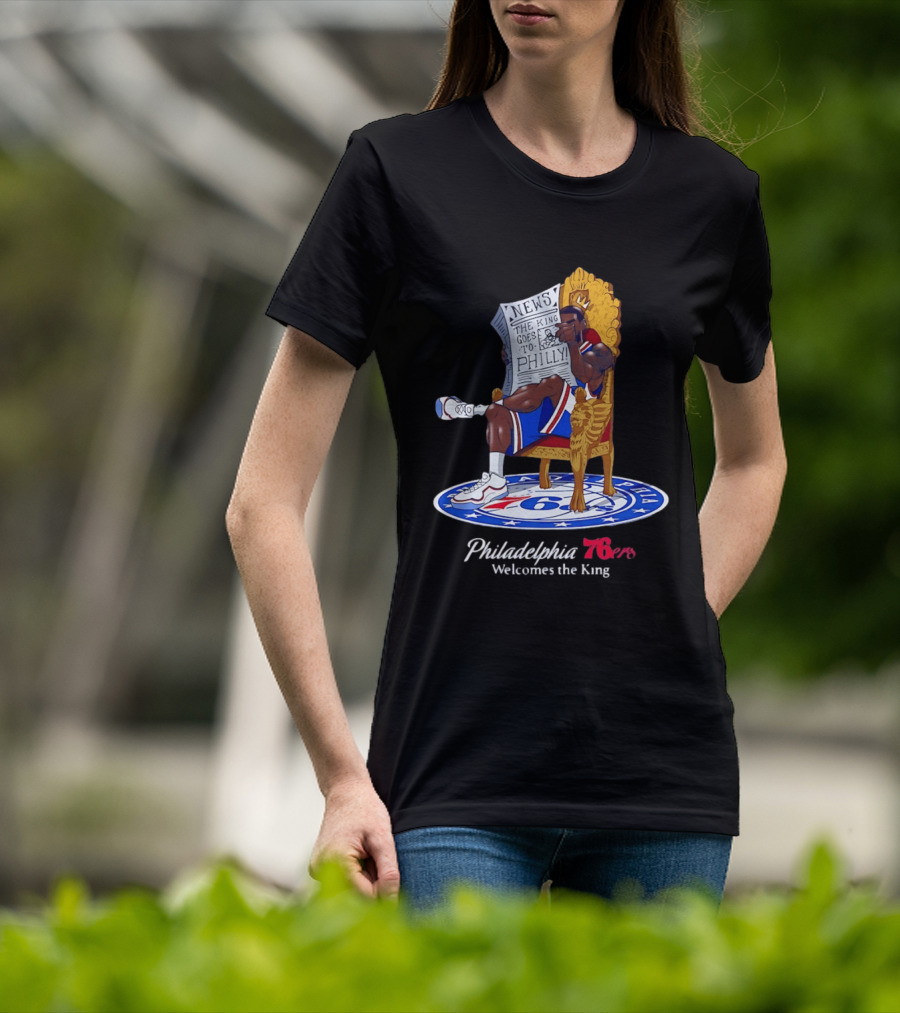 Philadelphia 76ers Welcomes The King LeBron James Goes To Philly News T-Shirt