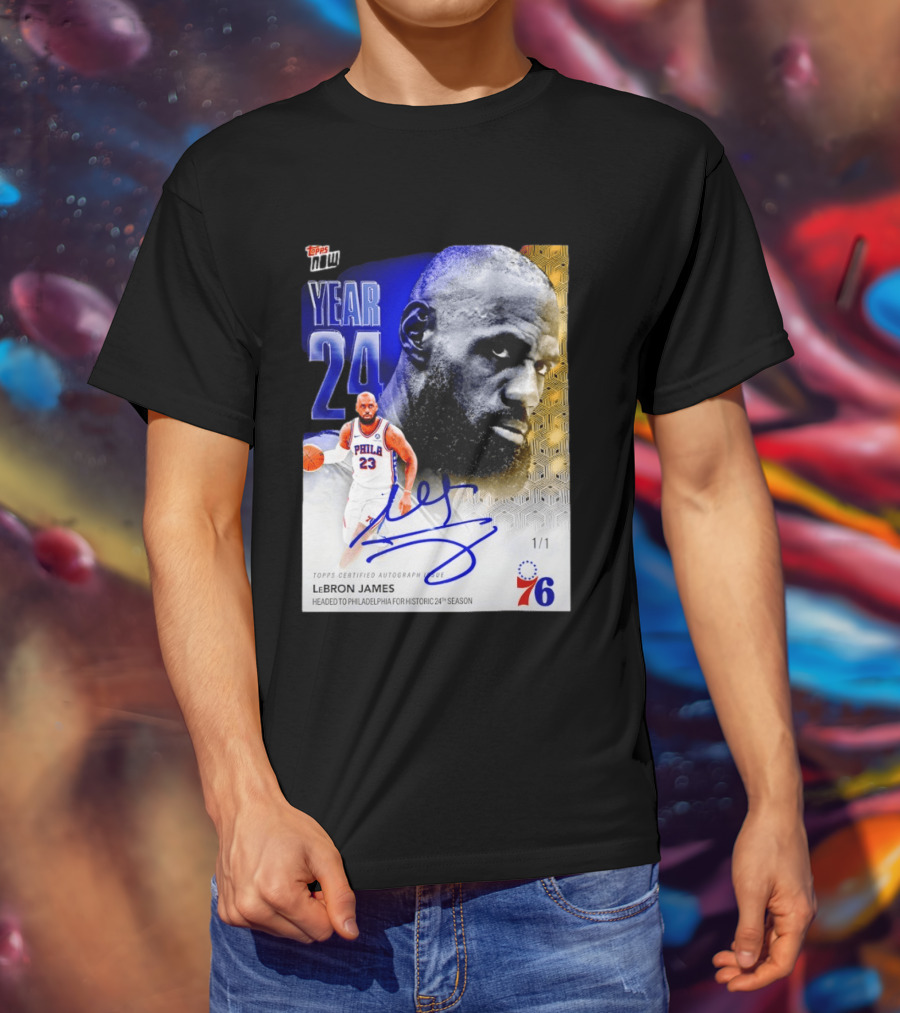 Topps Certified Autograph LeBron James Year 24 Philadelphia 76ers Historic Season T-Shirt