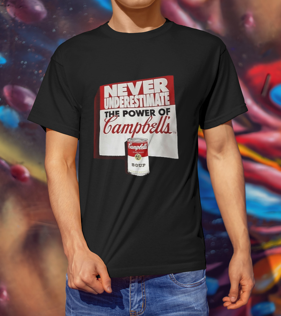 Never Underestimate The Power Of Campbell's Soup Can T-Shirt