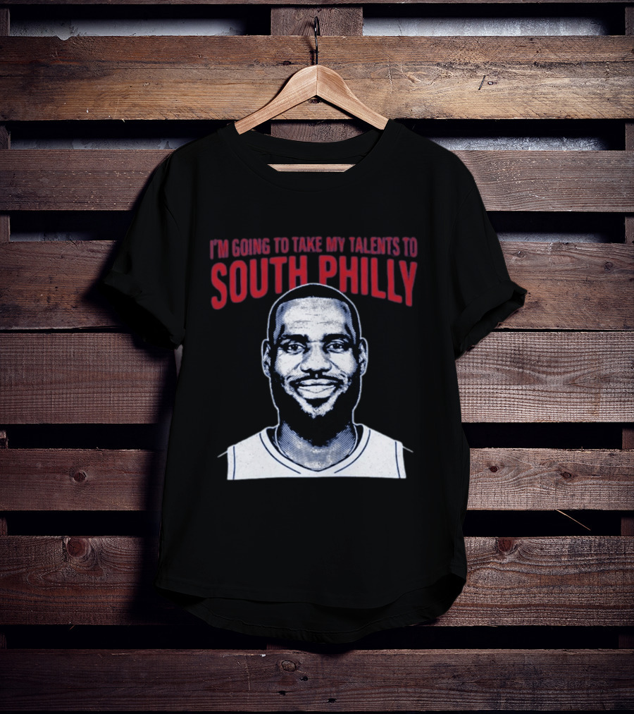 I'm Going To Take My Talents To South Philly Lebron James T-Shirt
