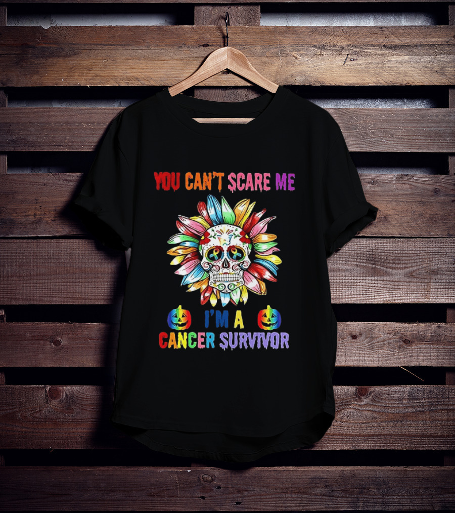 You Can't Scare Me I'm A Cancer Survivor Skull Flower Halloween 2026 T-Shirt