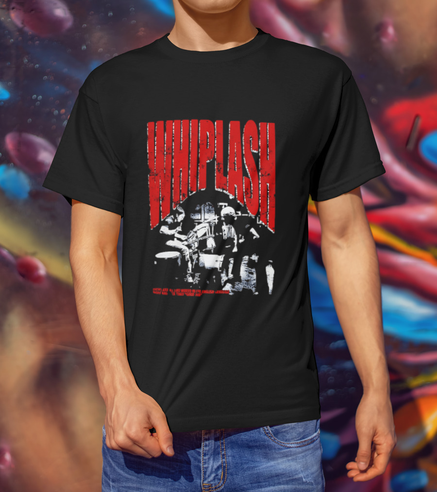 Whiplash There Are No Two Words In The English Language More Harmful Than Good Job T-Shirt