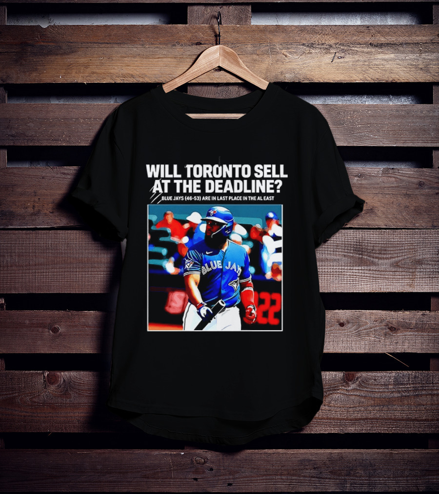 Will Toronto Blue Jays Sell At The Deadline Baseball Fan Question T-Shirt