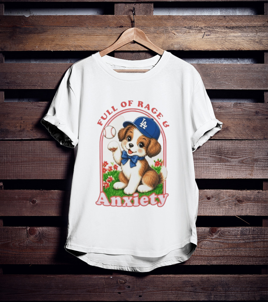 Full Of Rage & Anxiety LA Dodgers Puppy Baseball T-Shirt