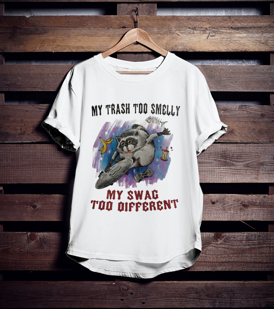 My Trash Too Smelly My Swag Too Different Raccoon Humor Jimothy T-Shirt
