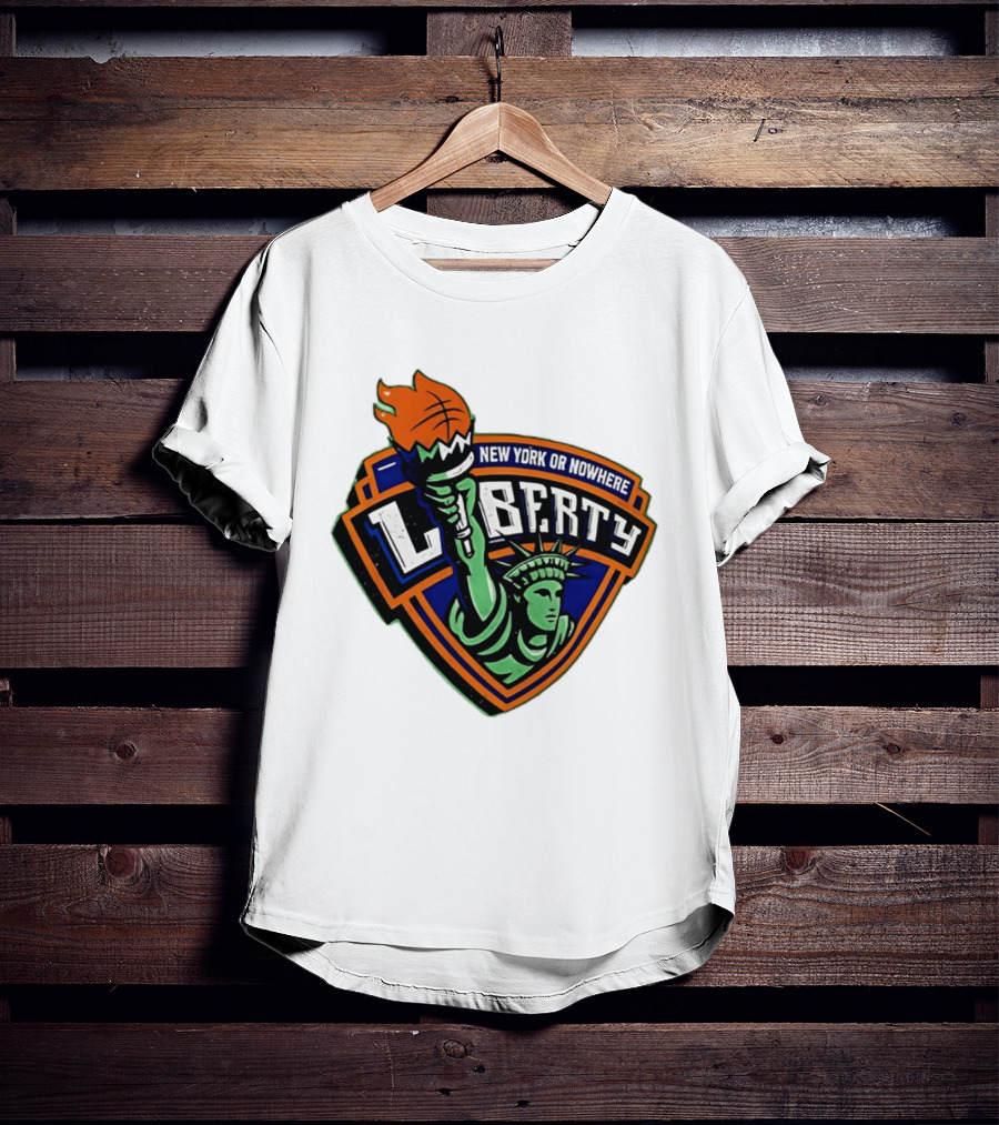 New York Or Nowhere Liberty NY Knicks Basketball Statue Of Liberty T-Shirt