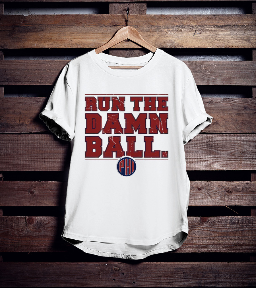Philadelphia Phillies MLB 2026 Run The Damn Ball T-Shirt