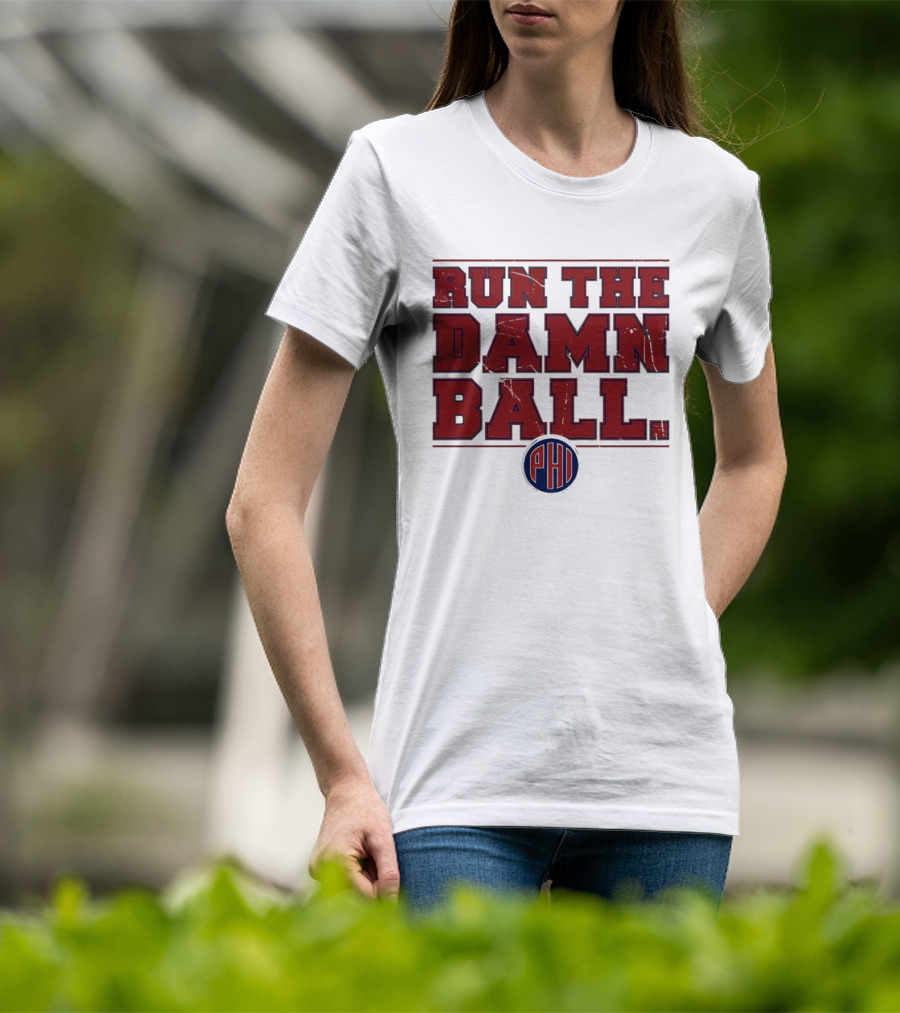 Philadelphia Phillies MLB 2026 Run The Damn Ball T-Shirt