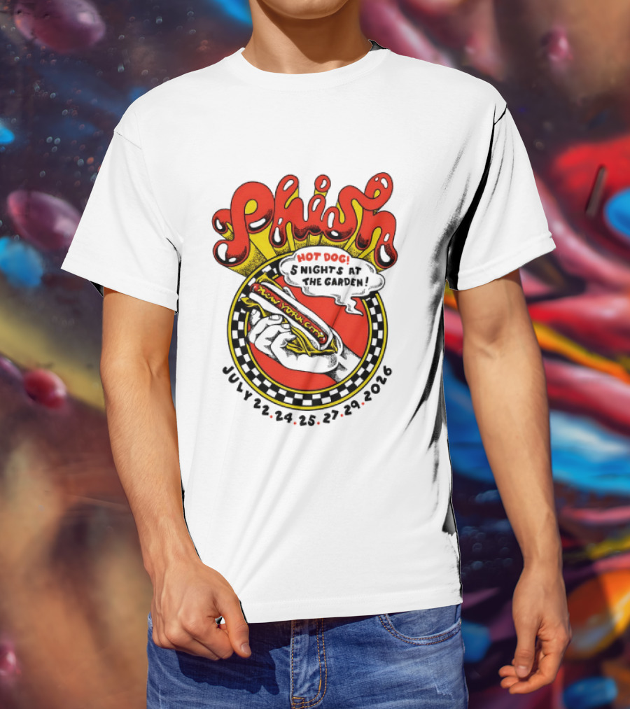 Phish New York City Hot Dog 5 Nights Madison Square Garden July 22 24 25 27 29 2026 T-Shirt