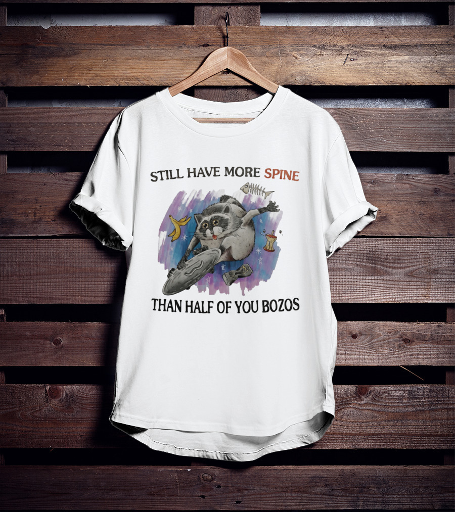 Still Have More Spine Than Half Of You Bozos Raccoon Trash Can Lid T-Shirt