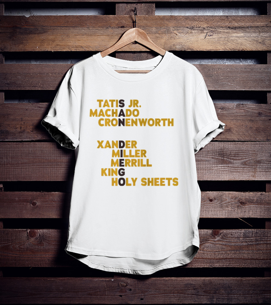 Tatis Jr Machado Cronenworth Xander Miller Merrill King Holy Sheets San Diego Padres Baseball Names 2026 T-Shirt