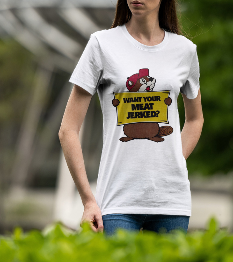 Buc Ee's Beaver Want Your Meat Jerked Sign Bold Text Red Cap T-Shirt