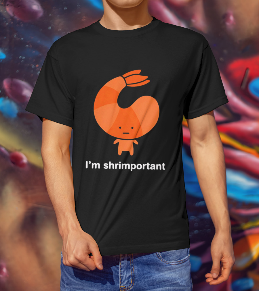 I'm Shrimportant Cute Shrimp Pun T-Shirt