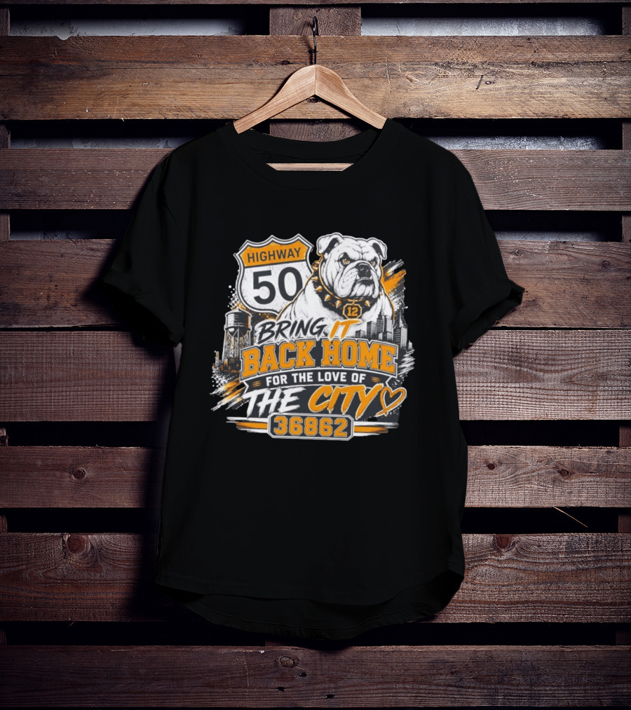 Highway 50 Bulldog Bring It Back Home For The Love Of The City 36862 T-Shirt