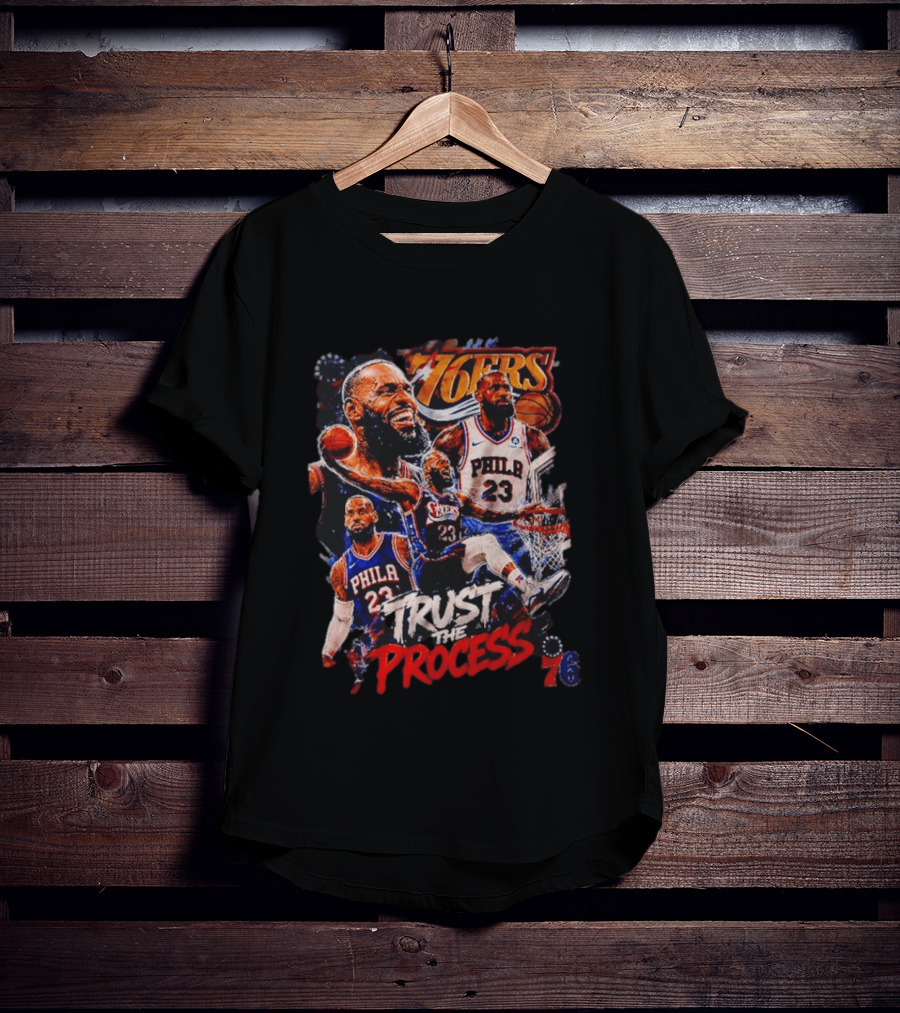 Trust The Process LeBron James Philadelphia 76ers 76ers T-Shirt