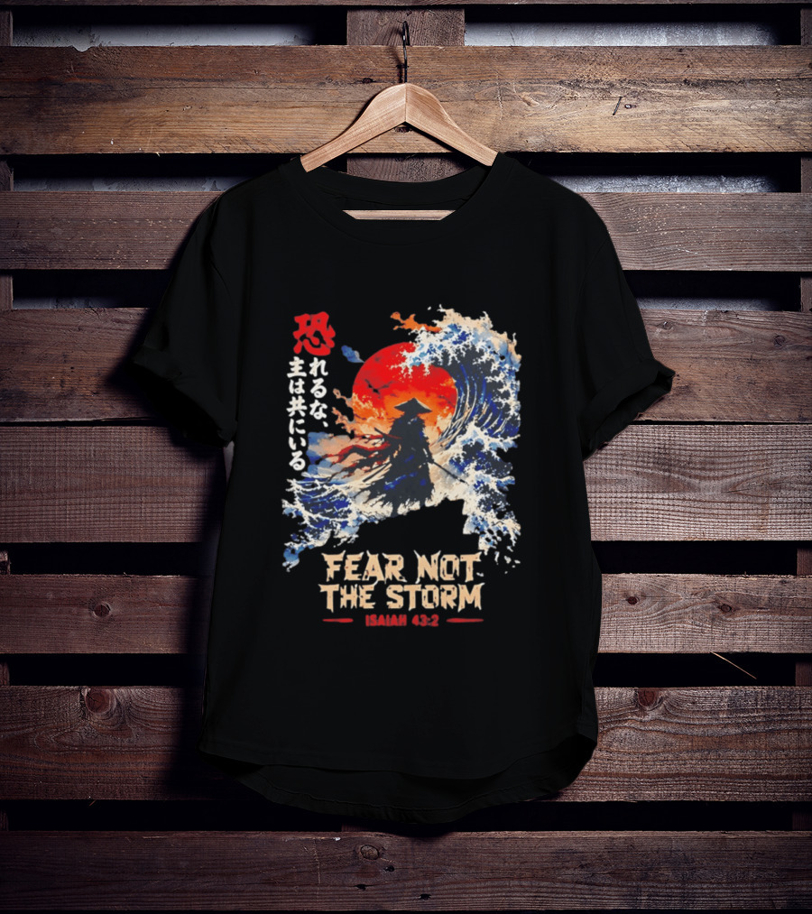 Samurai Ocean Scene Fear Not The Storm Isaiah 43:2 T-Shirt