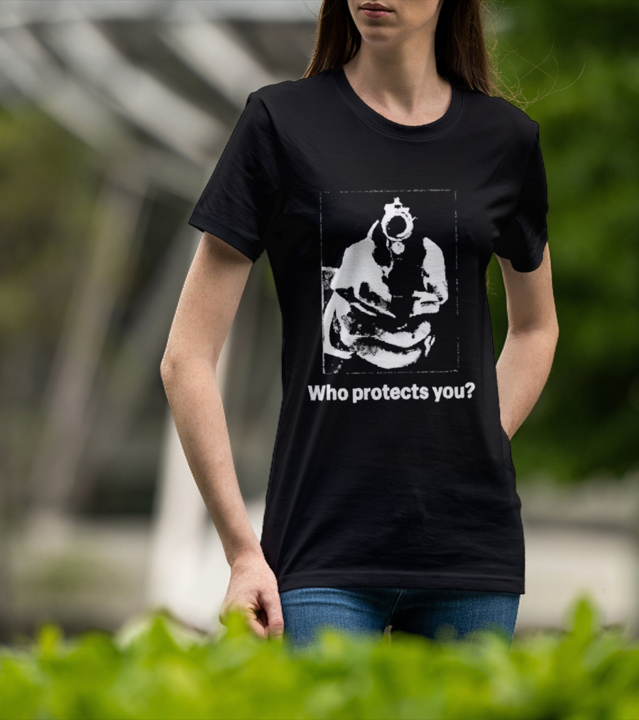 Who Protects You Question With Gun Aimed At Viewer T-Shirt