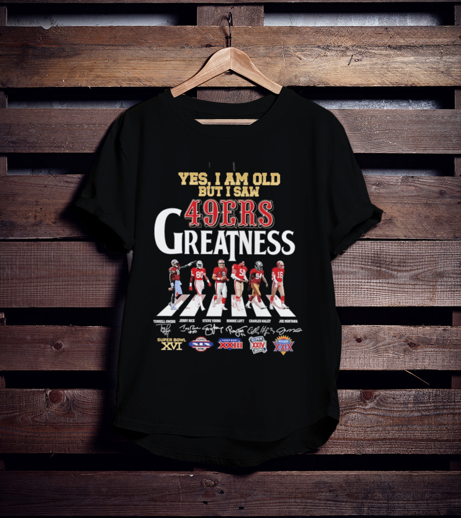 Yes I Am Old But I Saw 49ers Greatness Abbey Road NFL Championships XXIII XXIV Super Bowl XXIX T-Shirt