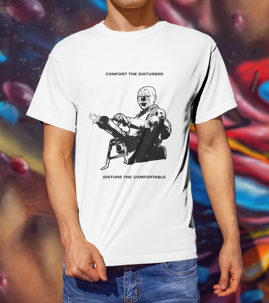 Comfort The Disturbed Disturb The Comfortable Clown With Chaotic Cannon T-Shirt