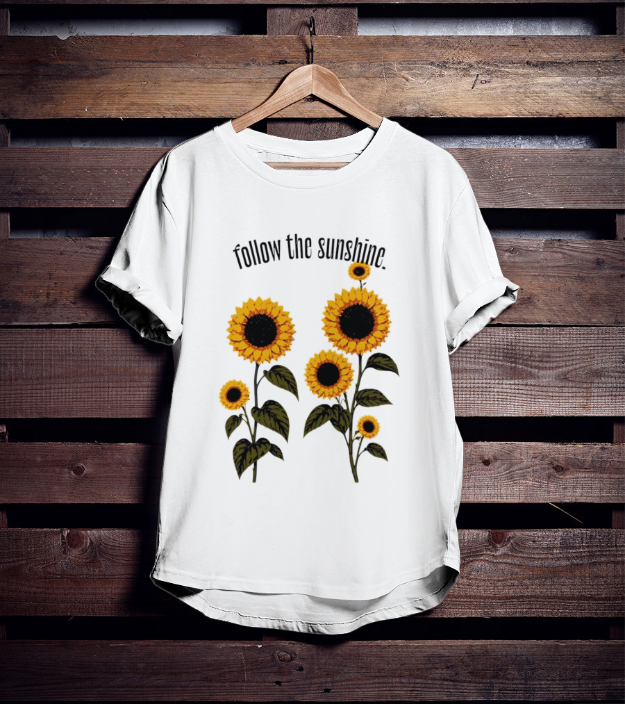 Follow The Sunshine Sunflowers T-Shirt