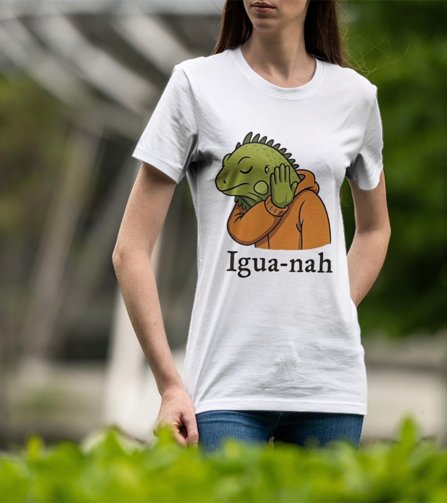 Iguana Igua Nah Meme T-Shirt
