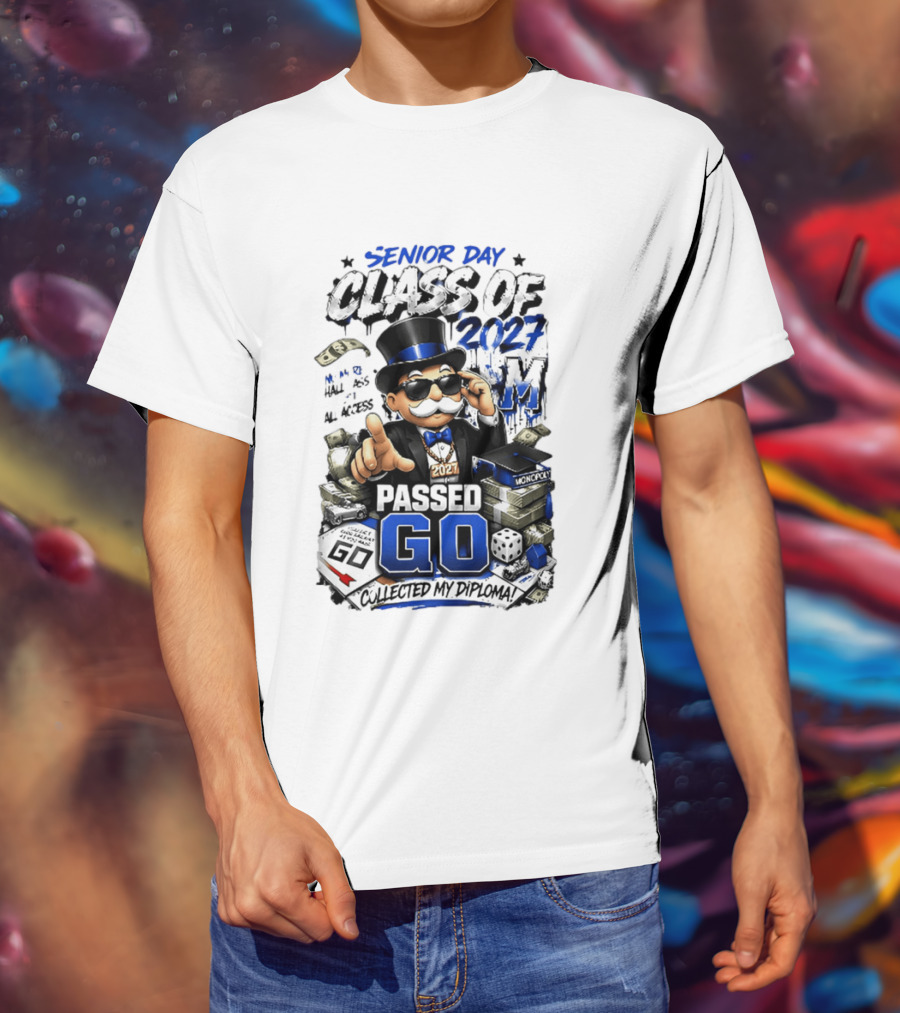 Senior Day Class Of 2027 No More Hall Pass All Access Passed Go Collected My Diploma Monopoly 2027 T-Shirt
