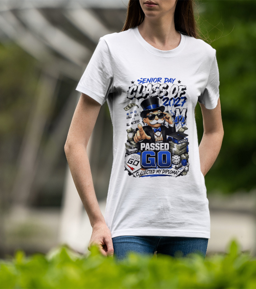 Senior Day Class Of 2027 No More Hall Pass All Access Passed Go Collected My Diploma Monopoly 2027 T-Shirt