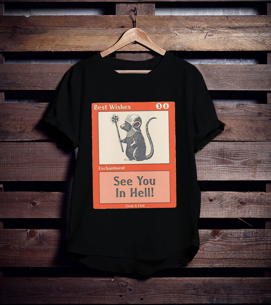 Best Wishes See You In Hell Enchantment Cloak And Flail Rat Knight T-Shirt