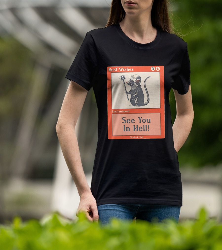 Best Wishes See You In Hell Enchantment Cloak And Flail Rat Knight T-Shirt