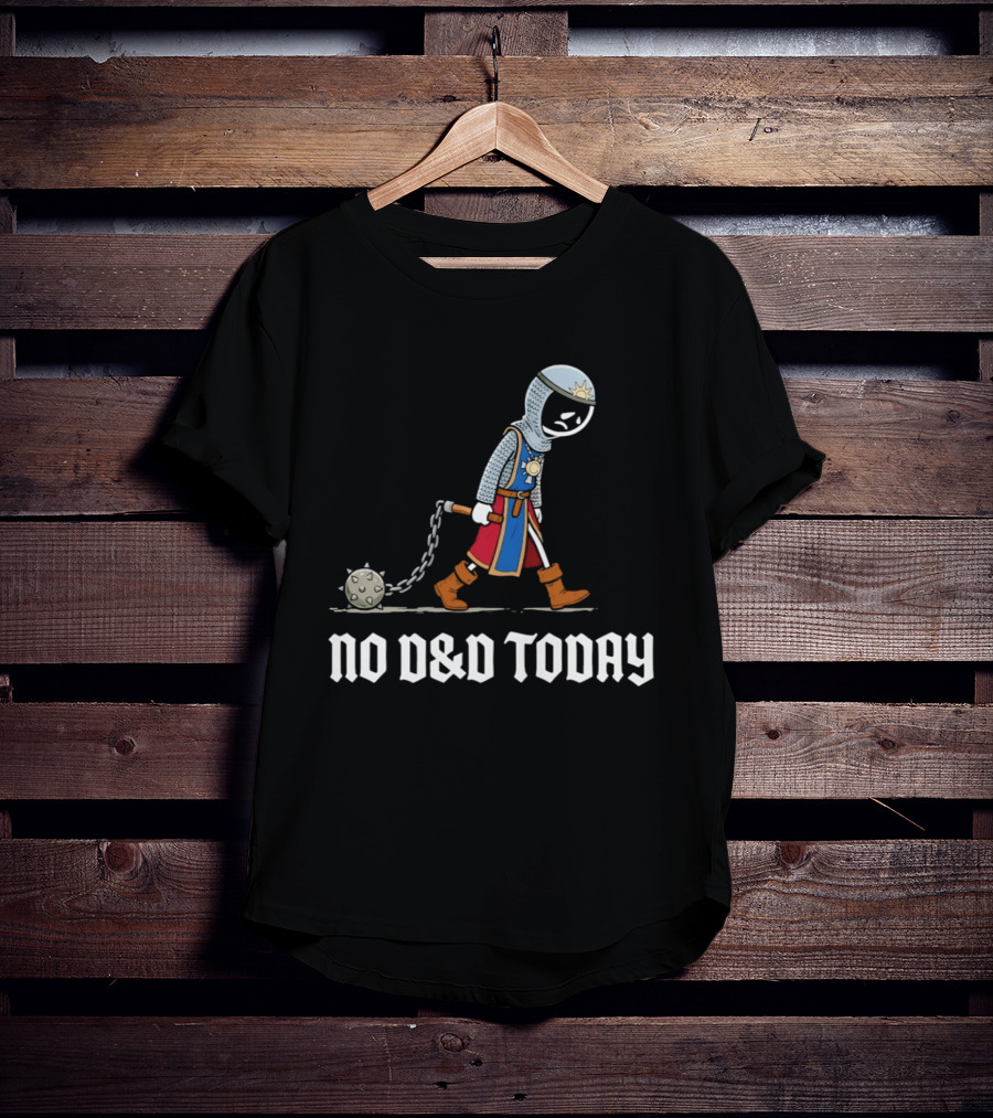 Cleric No D&D Today Funny Cartoon Fantasy Adventurer T-Shirt