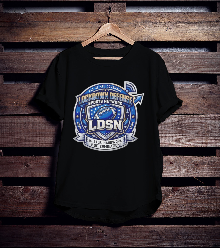 All 32 NFL Coverage Lockdown Defense Sports Network Hustle Hardwork Determination LDSN T-Shirt