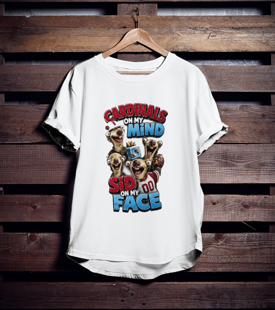 Cardinals On My Mind Sid On My Face Ice Age Sloth Football Fan Humor T-Shirt