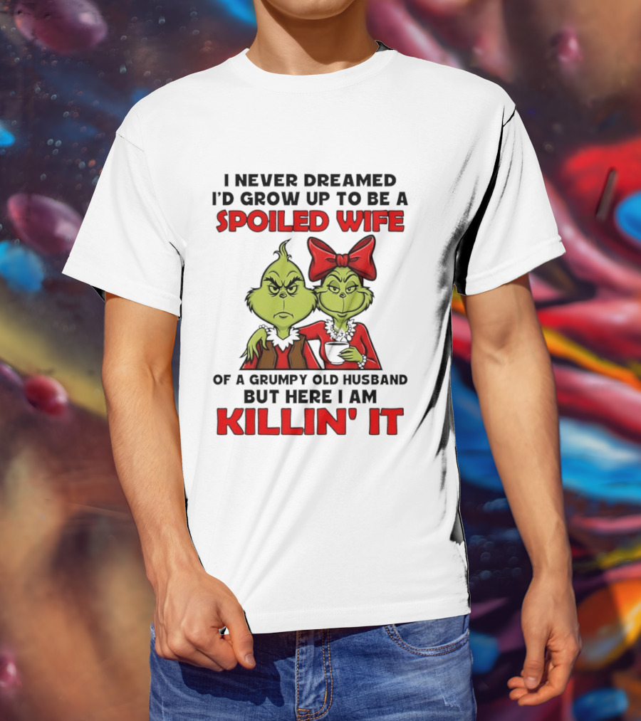 Grinch Spoiled Wife Grumpy Old Husband Killin' It Couple T-Shirt