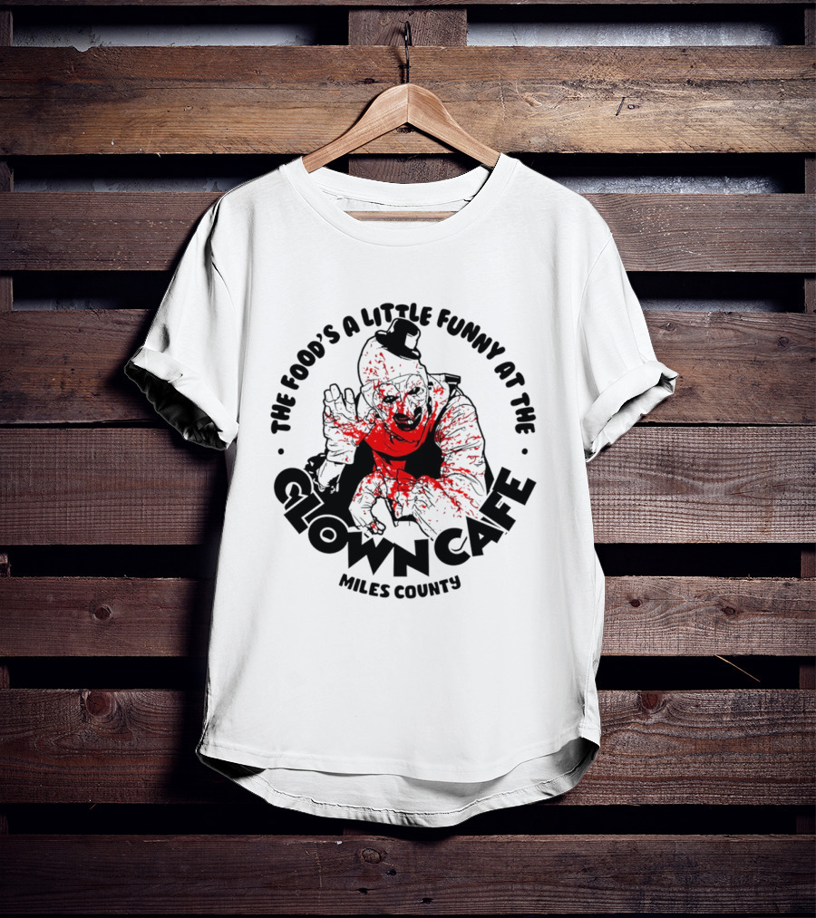 The Food's A Little Funny At The Clown Cafe Miles County Terrifier T-Shirt