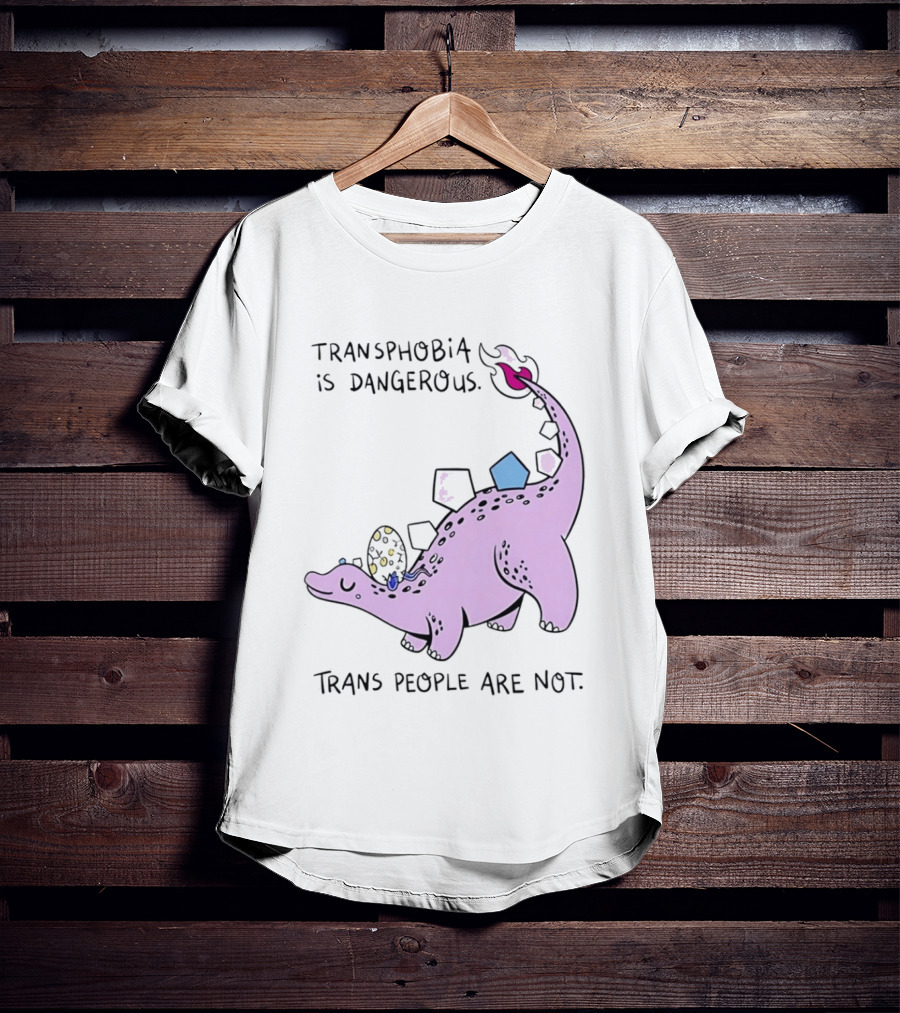 Transphobia Is Dangerous Dinosaur With Trans People Are Not T-Shirt