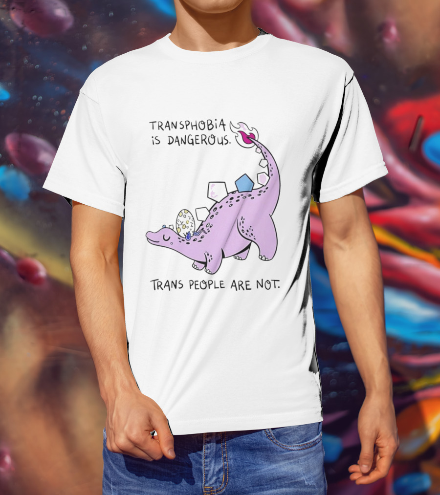 Transphobia Is Dangerous Dinosaur With Trans People Are Not T-Shirt