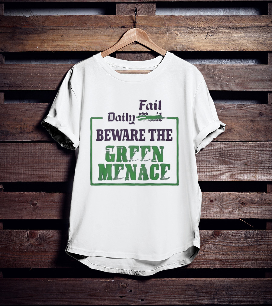 Daily Fail Beware The Green Menace Zack Polanski T-Shirt