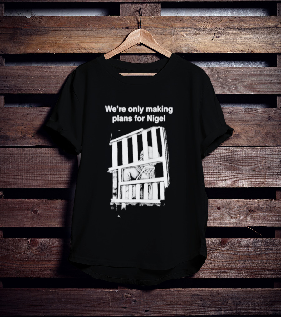 We're Only Making Plans For Nigel With Bold White Bars Design 2026 T-Shirt