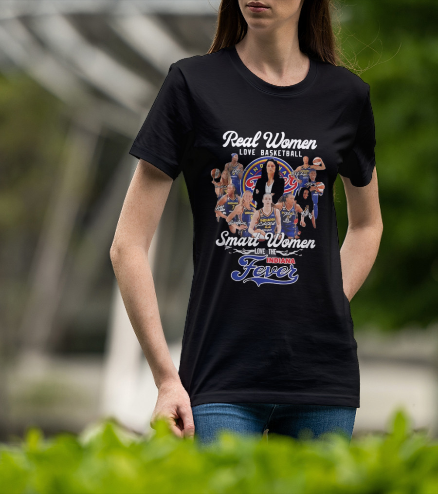 Real Women Love Basketball Smart Women Love The Indiana Fever Team Fan T-Shirt