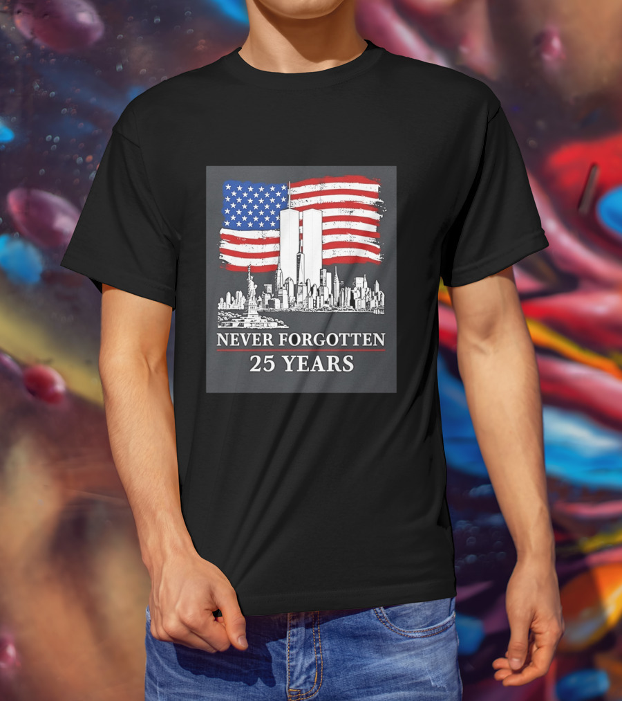 September 11 Twin Towers Memorial New York Never Forgotten 25 Years Anniversary USA Flag Statue Of Liberty T-Shirt