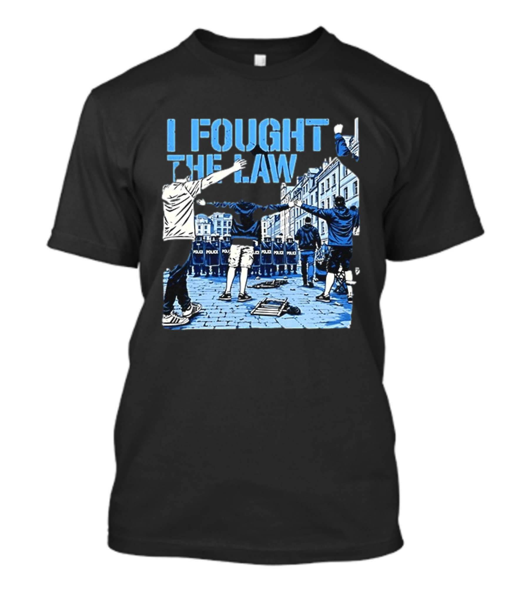 I Fought The Law Protest Riot Police Resistance Clash T-Shirt