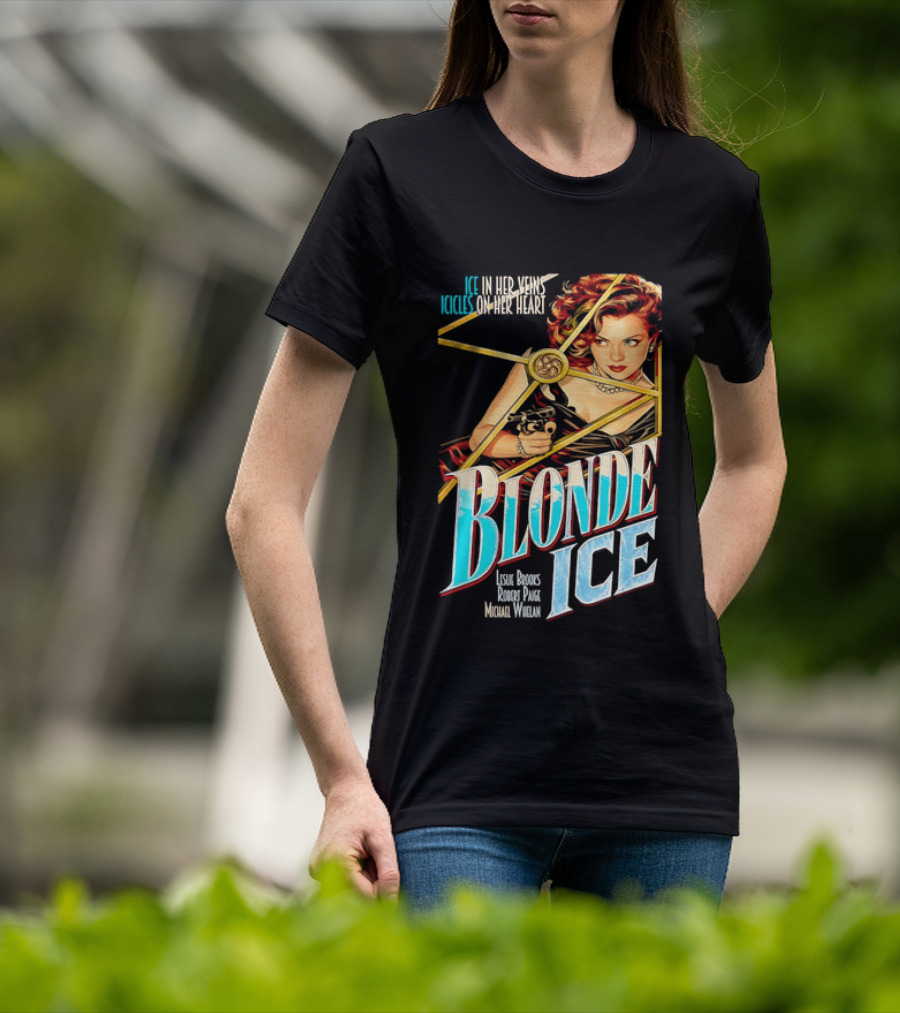 Ice In Her Veins Icicles On Her Heart Blonde Ice Leslie Brooks Robert Paige Michael Whelan T-Shirt