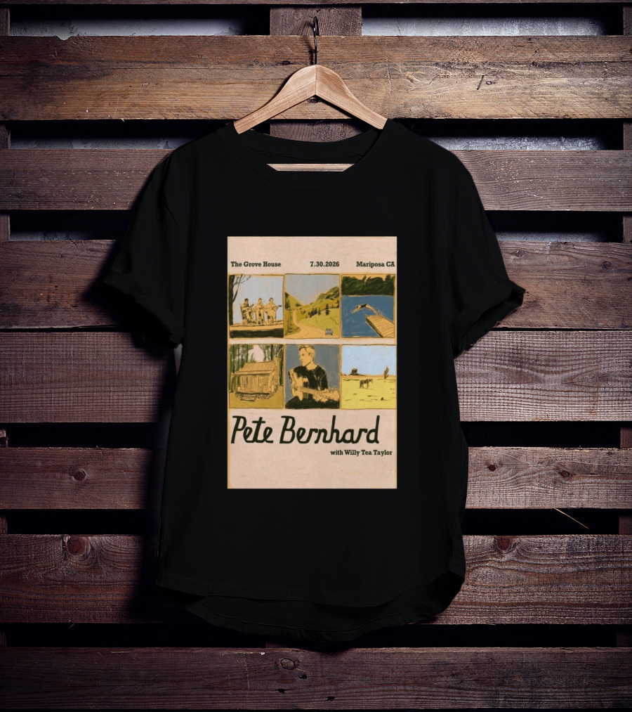 Pete Bernhard With Willy Tea Taylor Live At The Grove House Mariposa CA July 30 2026 T-Shirt